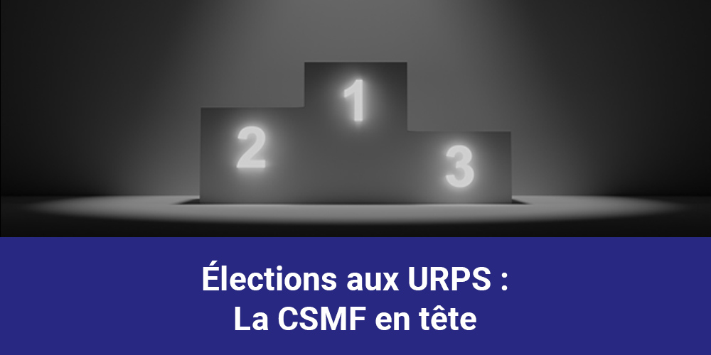 ÉLECTIONS AUX URPS : LA CSMF EN TÊTE
