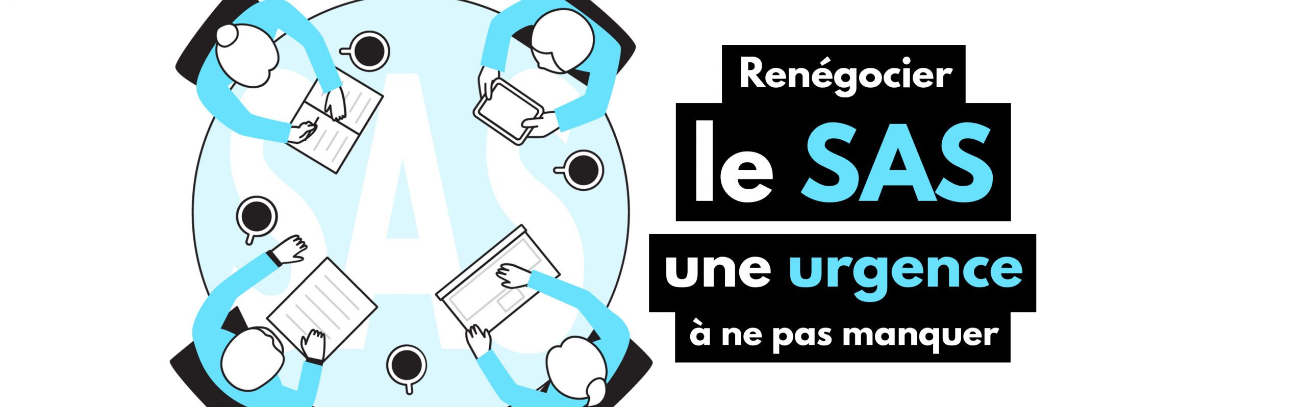 Renégocier le SAS : une urgence à ne pas manquer