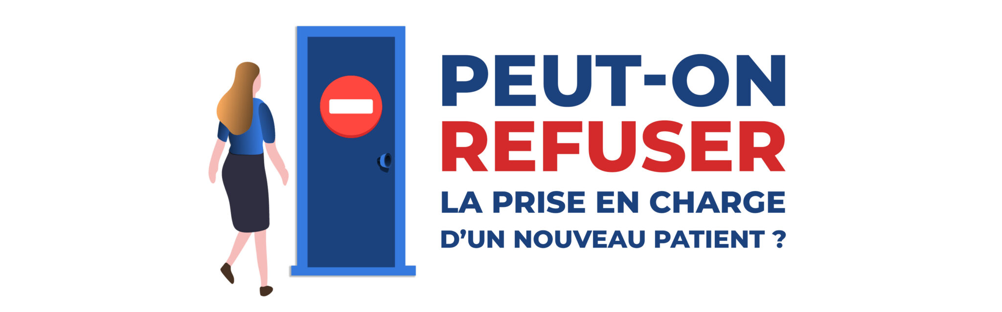 Peuton refuser la prise en charge d’un nouveau patient ?