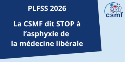 PLFSS 2026 : la CSMF dit STOP à l’asphyxie de la médecine libérale !